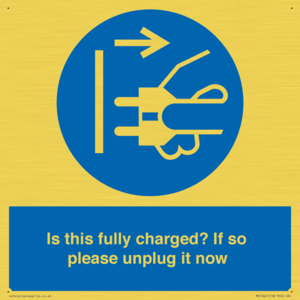 Is this fully charged? If so please unplug it now